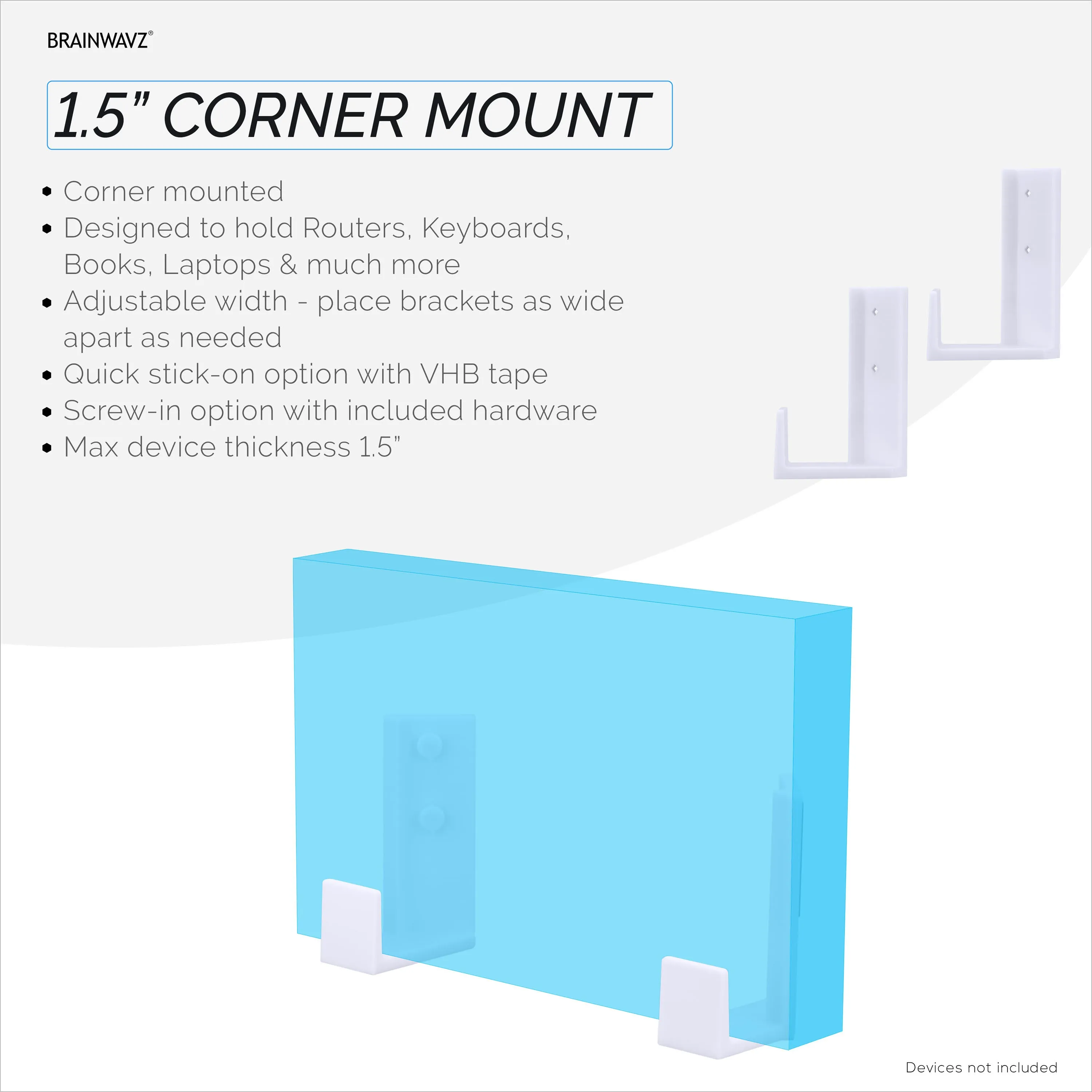 1.5" Corner Cable & Router Wall Mount Holder, Adhesive & Screw-In, for Routers, Network Switch, Modem, Mesh Wifi, Apple TV, Cameras, Speakers & More